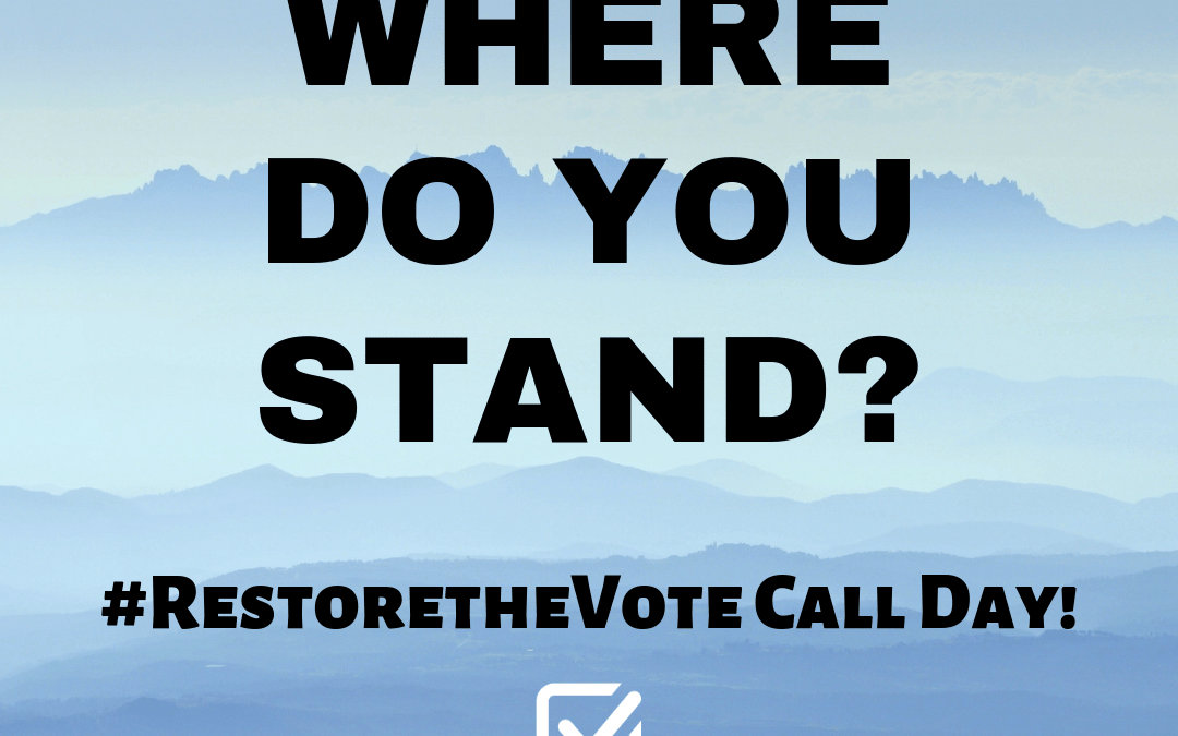 BVA’s RESTORE THE VOTE CALL DAY TODAY
